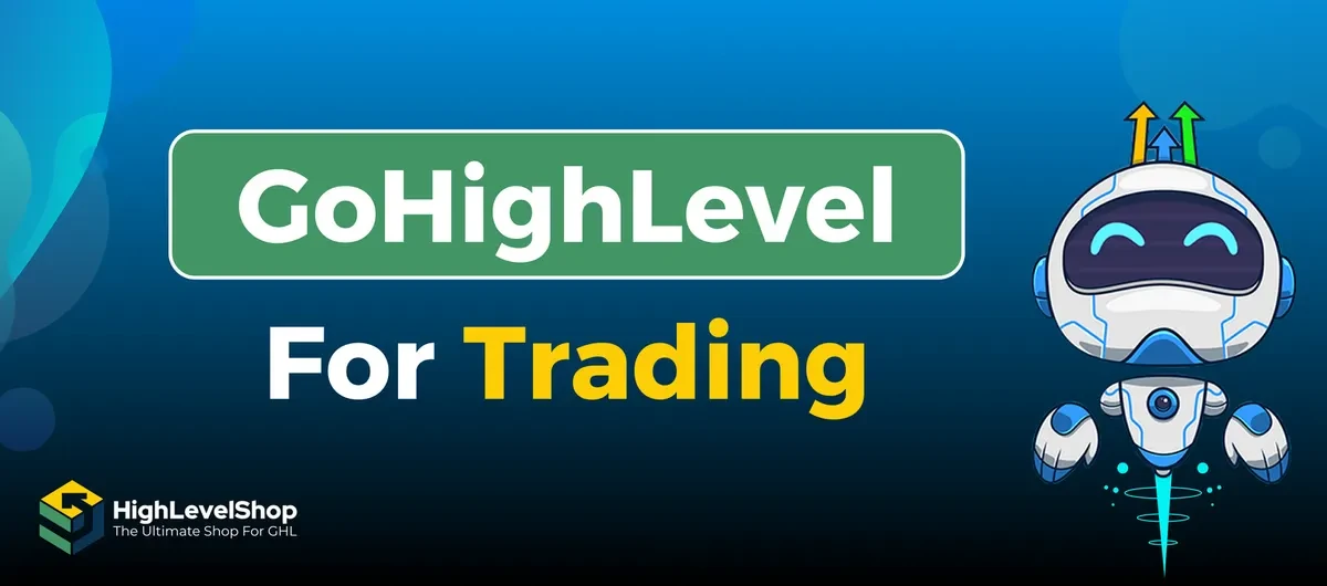 Successful Trading by Using GoHighLevel