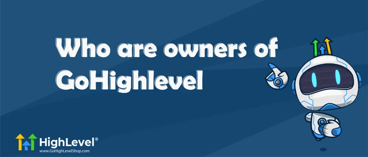 Who are owners of Gohighlevel