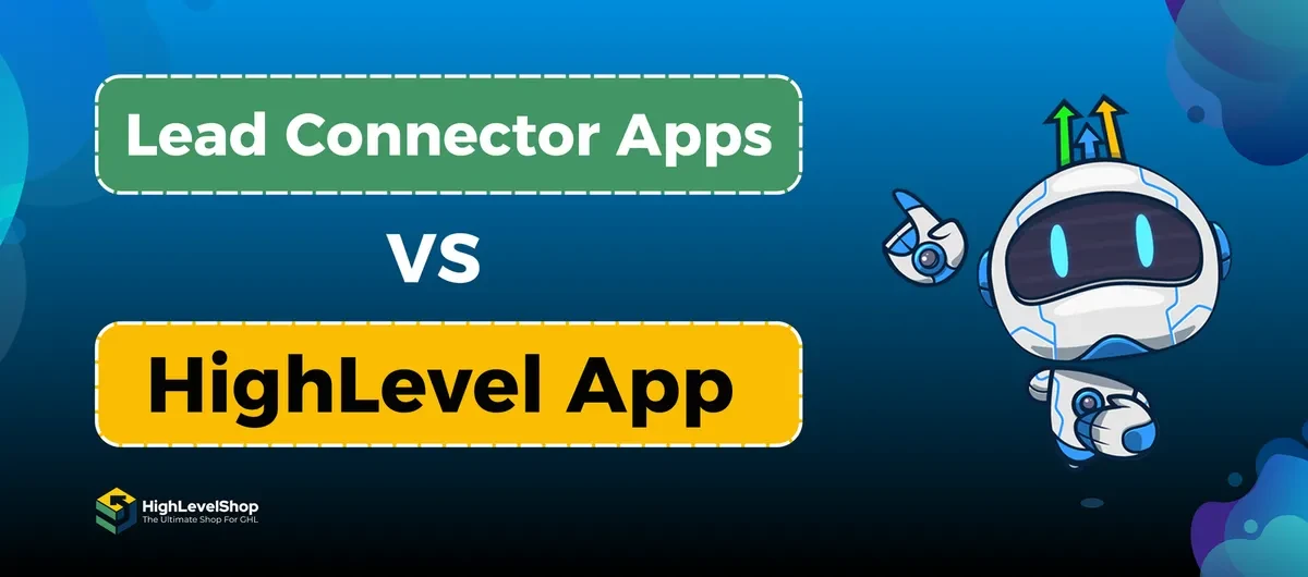 HighLevel vs Lead Connector Mobile Apps