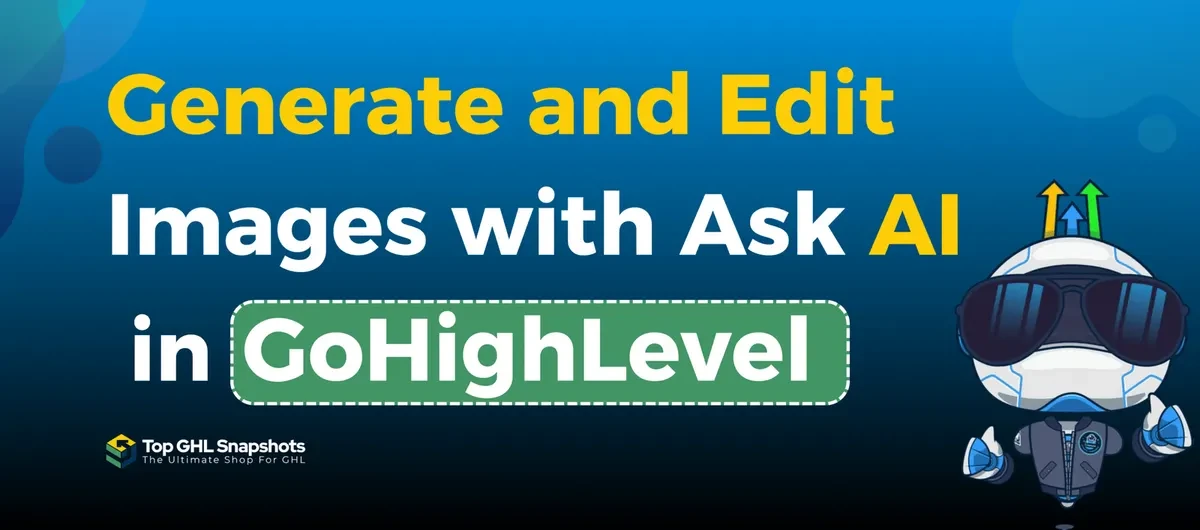 Generate and Edit Images with Ask AI in GoHighLevel