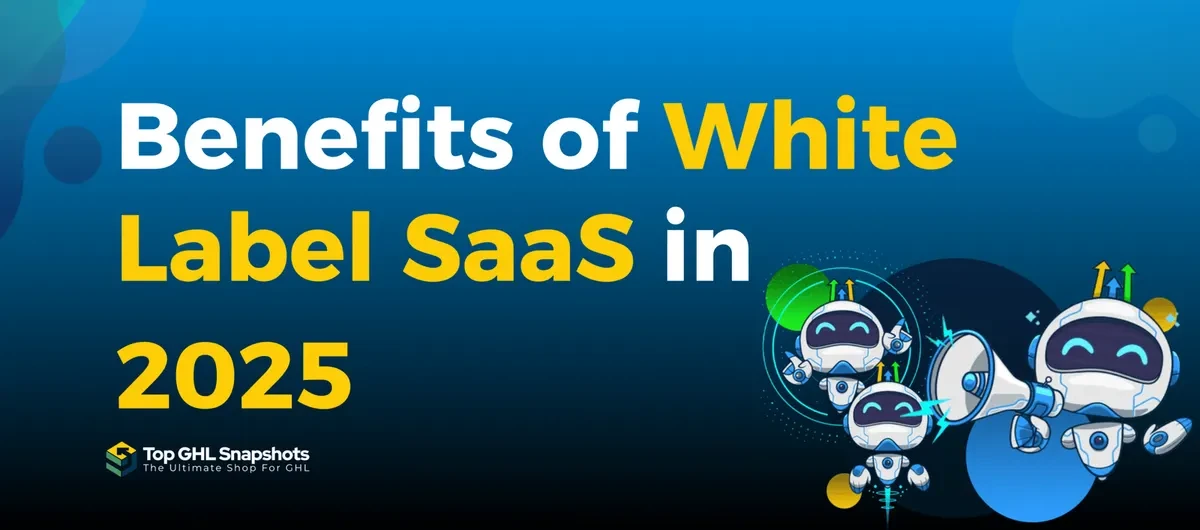 Benefits of White Label SaaS in 2025