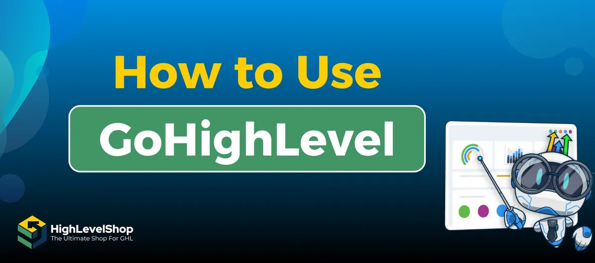 How to use Gohighlevel CRM for beginners