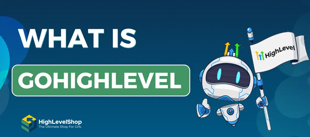 What Is GoHighLevel?