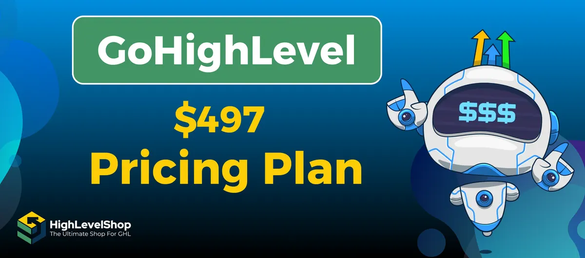 Unlock Success: GoHighLevel $497 Pricing Plan