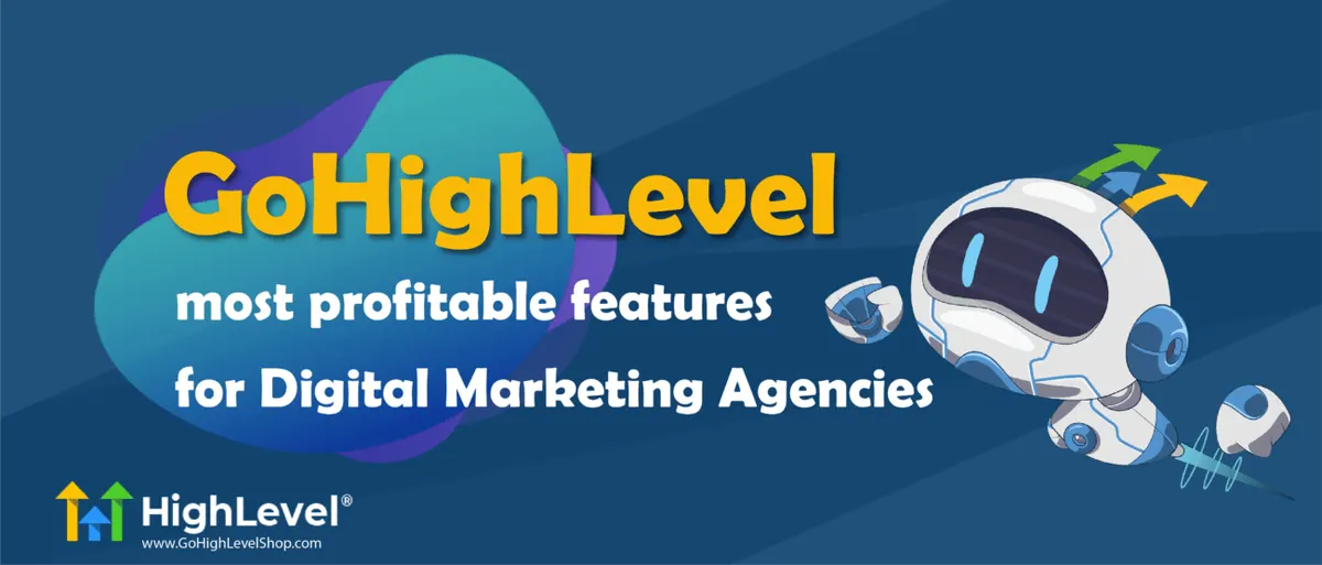 Gohighlevel most profitable features for Digital Marketing Agencies